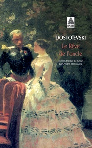 Fédor Mikhaïlovitch Dostoïevski - Le rêve de l'oncle.