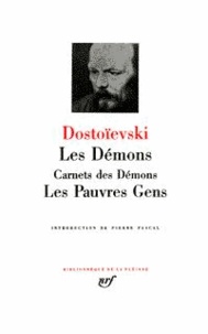 Fédor Mikhaïlovitch Dostoïevski - Les Démons. Carnets des Démons. Les Pauvres gens.