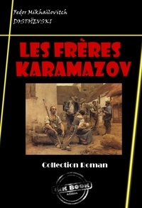 Fédor Mikhaïlovitch Dostoïevski et Henri Mongault - Les Frères Karamazov - édition intégrale.