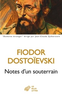 Fédor Mikhaïlovitch Dostoïevski - Notes d'un souterrain.