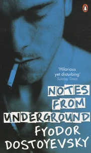 Fédor Mikhaïlovitch Dostoïevski - Notes from Underground.