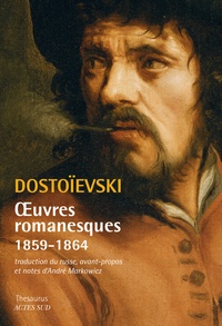 Fédor Mikhaïlovitch Dostoïevski - Oeuvres romanesques (1859-1864) - Le Rêve de l'oncle ; Le Bourg de Stépantchikovo et sa population ; Humiliés et offensés ; Les Carnets de la maison morte ; Une sale histoire ; Notes d'hiver sur impressions d'été ; Les Carnets du sous-sol ; Le Crocodile.