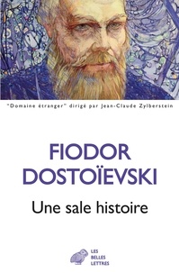 Fédor Mikhaïlovitch Dostoïevski - Une sale histoire.