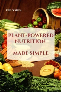Plant-Powered Nutrition Made Simple