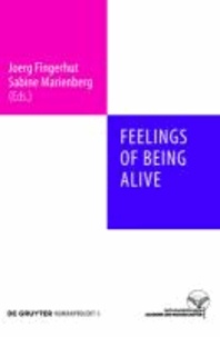 Feelings of Being Alive - Gefühle des Lebendigseins.