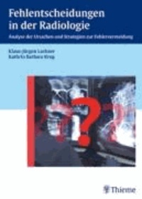 Fehlentscheidungen in der  Radiologie - Analyse der Ursachen und Strategien zur Fehlervermeidung.
