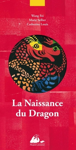 Fei Wang et Marie Sellier - La naissance du Dragon - Edition bilingue français-chinois.