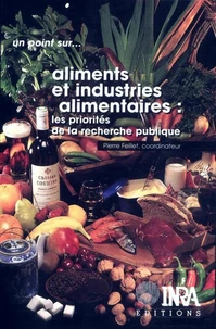 Aliments Et Industries Alimentaires. Les Priorites De La Recherche Publique