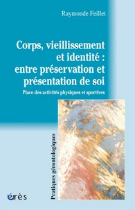 Corps, vieillissement et identité : entre préservation et présentation de soi