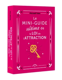 Le mini-guide ultime de la loi de l'attraction