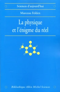 La Physique Et L'Enigme Du Reel. Les Difficultes D'Interpretation De La Theorie Quantique Et De La Relativite Generale