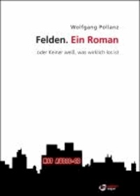 Felden. Ein Roman - Keiner weiß, was wirklich los ist.