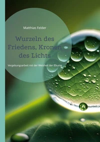 Wurzeln des Friedens, Kronen des Lichts