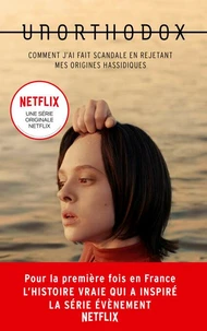 Unorthodox : L'autobiographie à l'origine de la série Netflix