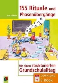 155 Rituale und Phasenübergänge für einen strukturierten Grundschulalltag