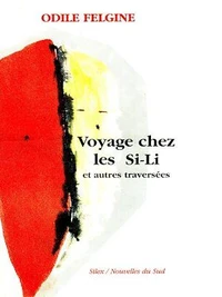 Voyage chez les Si-Li et autres traversées