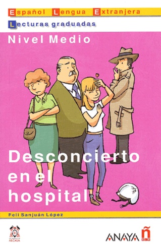 Feli Sanjuan Lopez - Desconcierto En El Hospital. Nivel Medio.
