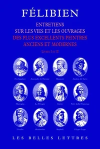 Entretiens sur les vies et les ouvrages des plus excellents peintres anciens et modernes