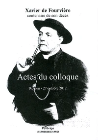 Xavier de Fourvière, centenaire de son décès