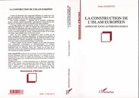 Felice Dassetto - La construction de l'islam européen - Approche socio-anthropologique.