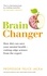 Brain Changer. How diet can save your mental health – cutting-edge science from an expert