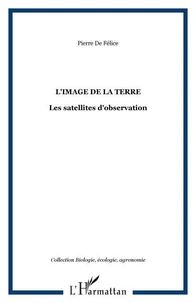 L'image de la terre : les satellites d'observation