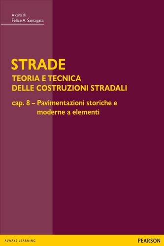 Felice Santagata - STRADE – cap. 8 Pavimentazioni storiche e moderne a elementi.