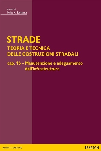 Felice Santagata - STRADE – cap. 16 Manutenzione e adeguamento dell'infrastruttura.