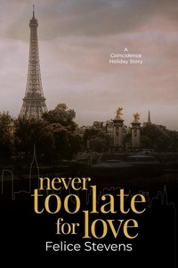  Felice Stevens - Never too Late for Love - The Coincidence, #2.