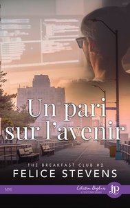 Felice Stevens - Un pari sur l'avenir - The Breakfast Club #2.