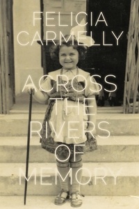 Felicia Carmelly - Across the Rivers of Memory.