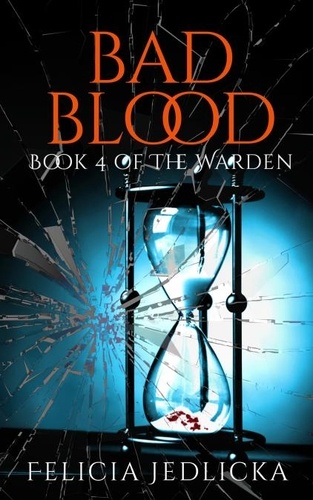  Felicia Jedlicka - Bad Blood (Book 4 in The Warden).
