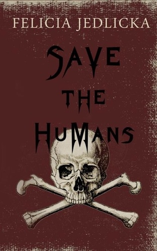  Felicia Jedlicka - Save the Humans.