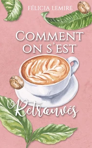 Comment on s'est retrouvés