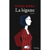 Téléchargement gratuit de jar ebook mobile La bigame 9782924936382  par Felicia Mihali (Litterature Francaise)