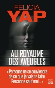 Felicia Yap - Au royaume des aveugles.