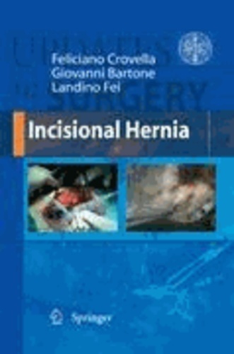 Feliciano Crovella et Giovanni Bartone - Incisional Hernia.