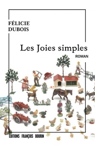 Félicie Dubois - Les joies simples.