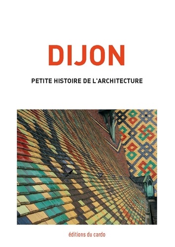 Félicien Carli - Dijon - Petite histoire de l'architecture.