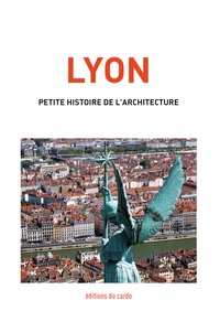Livres gratuits sur les téléchargements mp3 Lyon, petite histoire de l'architecture 9782377860104 (Litterature Francaise)