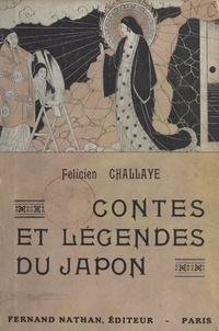 Félicien Challaye et  Kuhn-Régnier - Contes et légendes du Japon.