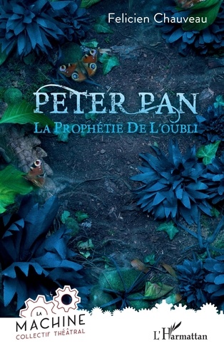 Peter Pan. La prophétie de l'oubli