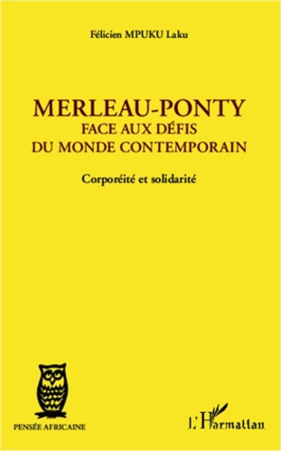 Merleau-Ponty. Face aux défis du monde contemporain-Corporéité et solidarité