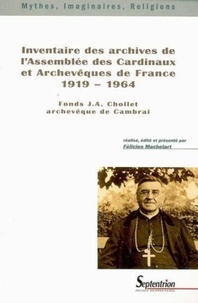 Félicien Machelart - Inventaire des archives de l'Assemblée des Cardinaux et Archvêques de France 1919-1964 - Fonds J.A. Clollet, archevêque de Cambrai.
