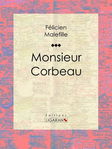  Félicien Malefille et  Ligaran - Monsieur Corbeau.