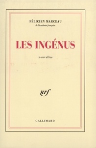 Félicien Marceau - Les Ingénus.