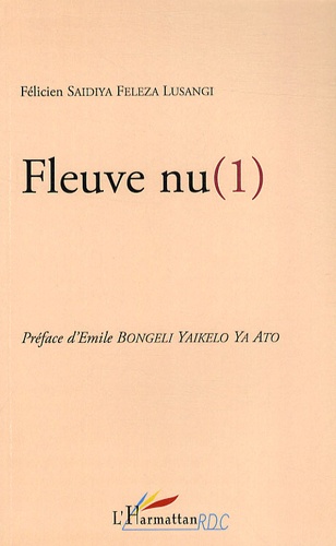 Félicien Saidiya Feleza-Lusangi - Fleuve nu (1) - Récit.