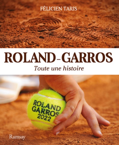 Roland Garros. Toute une histoire  Edition 2022