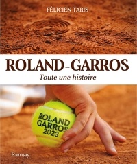Félicien Taris - Roland Garros - Toute une histoire.