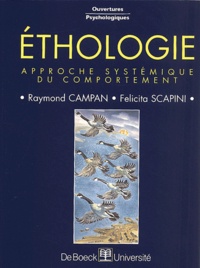 Felicita Scapini et Raymond Campan - Ethologie. Approche Systemique Du Comportement.